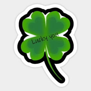 Lucky you - clover Sticker